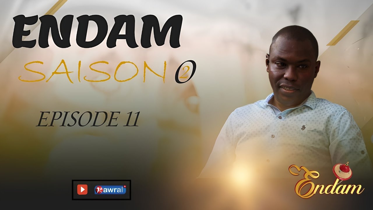 Série -ENDAM-Episode 11 Saison 2