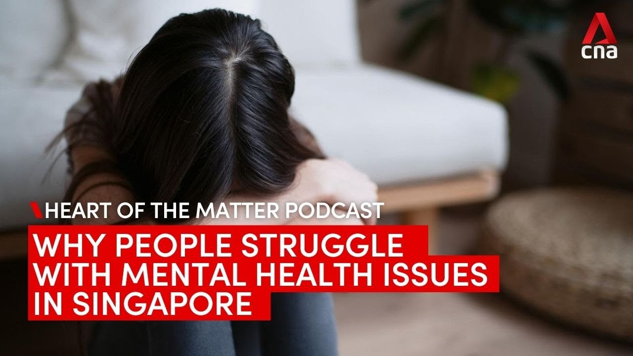 Why people struggle with mental health issues in Singapore | Heart of the Matter podcast
