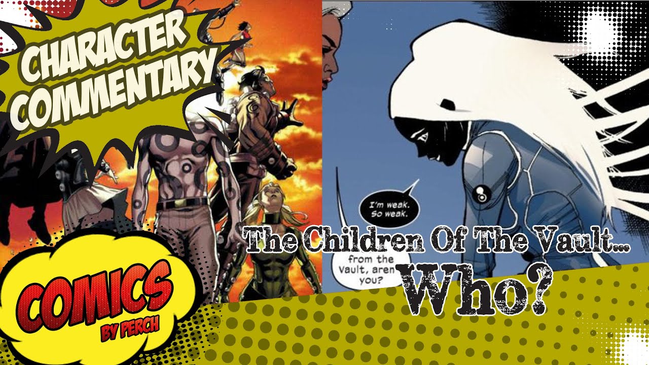 So who are the Children Of The Vault and why are they threats to the X-Men?
