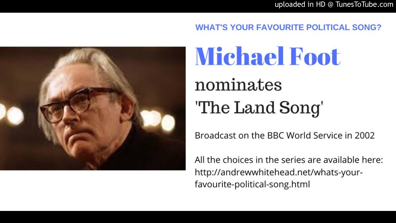 Michael Foot on 'The Land Song'