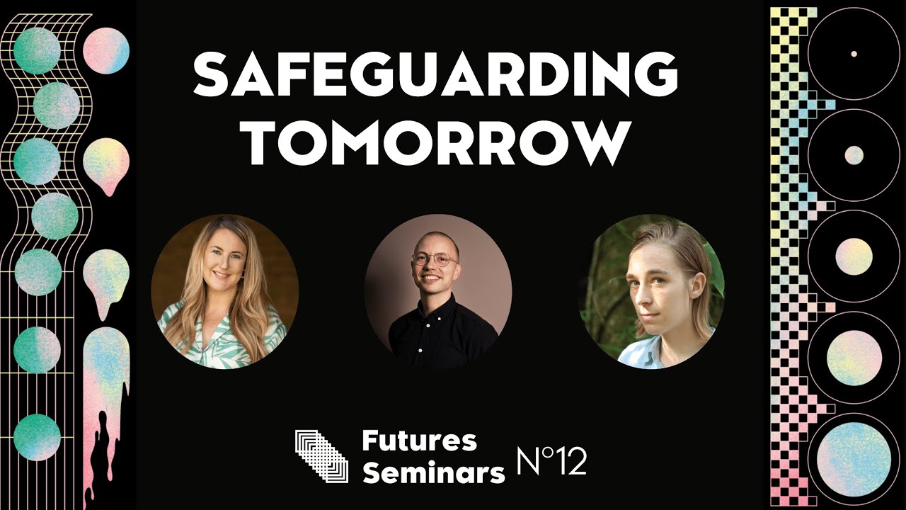 Safeguarding Tomorrow (Futures Seminar)