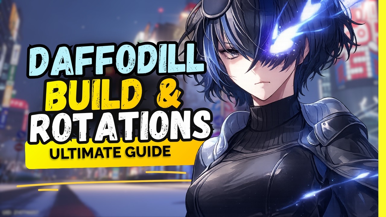 Daffodill PERFECT ROTATIONS & BUILD &ndash; Full Guide | Neverness to Everness (NTE)