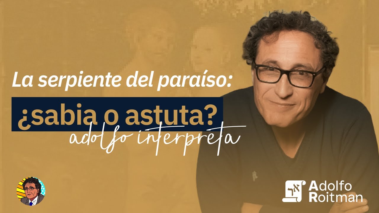 La serpiente del paraíso: ¿Sabía o astuta? - Adolfo Interpreta