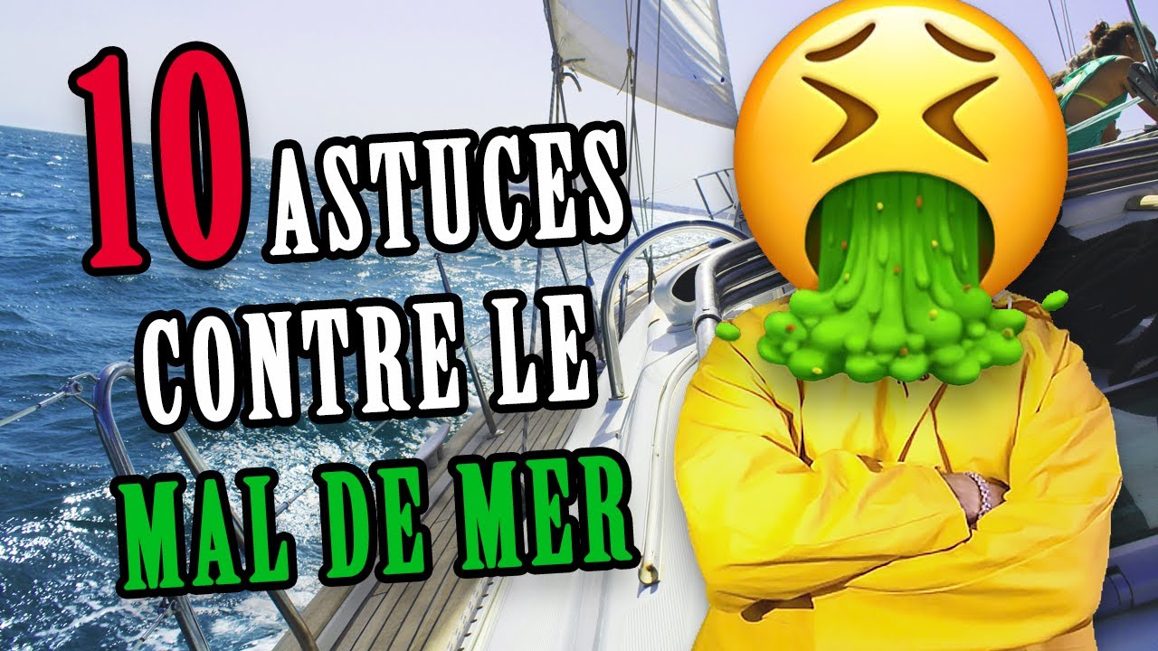 10 astuces contre le mal de mer - LES TOPOS D'UN BOC