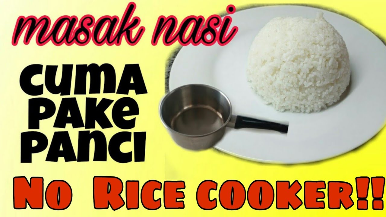 Cara masak nasi TANPA RICE COOKER | Masak nasi dengan Panci |Masak nasi NO rice cooker