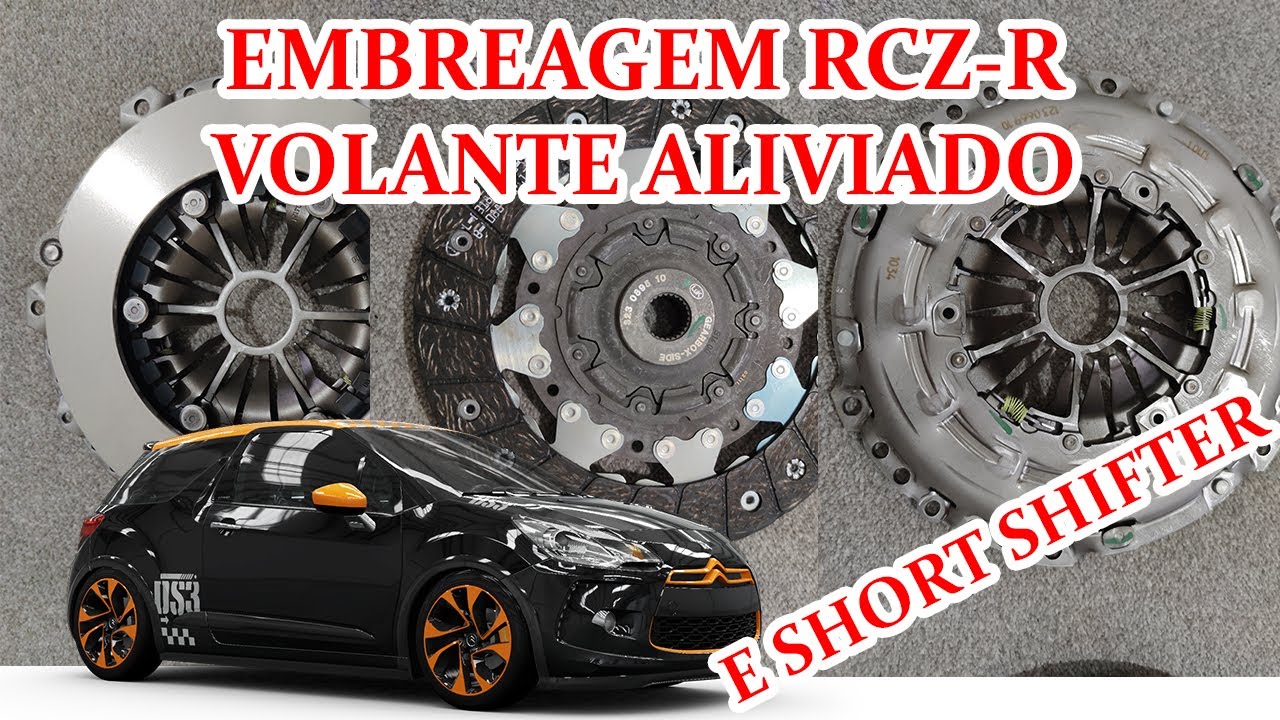 DS3R COM NOVA EMBREAGEM DO RCZR E VOLANTE DO MOTOR (FLYWHEEL) ALIVIADO E SHOR SHIFTER INSTALADO