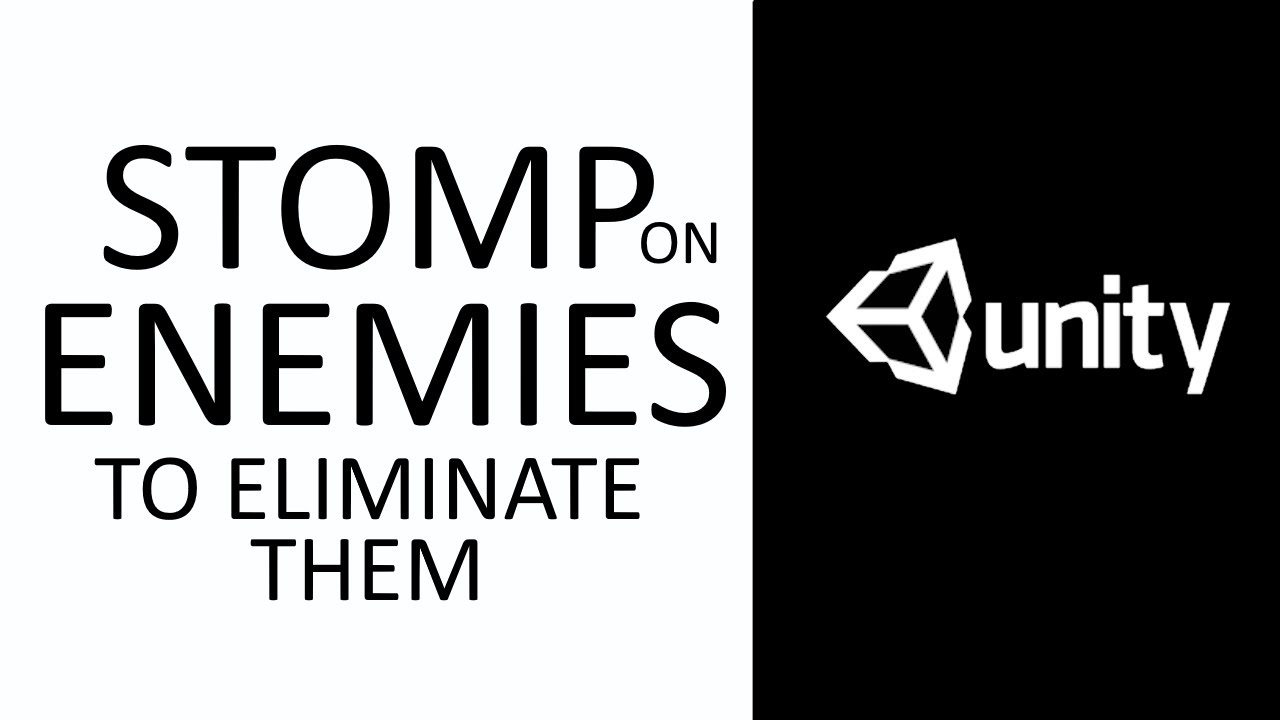 UNITY 2D: HOW TO STOMP ON ENEMIES TO ELIMINATE THEM