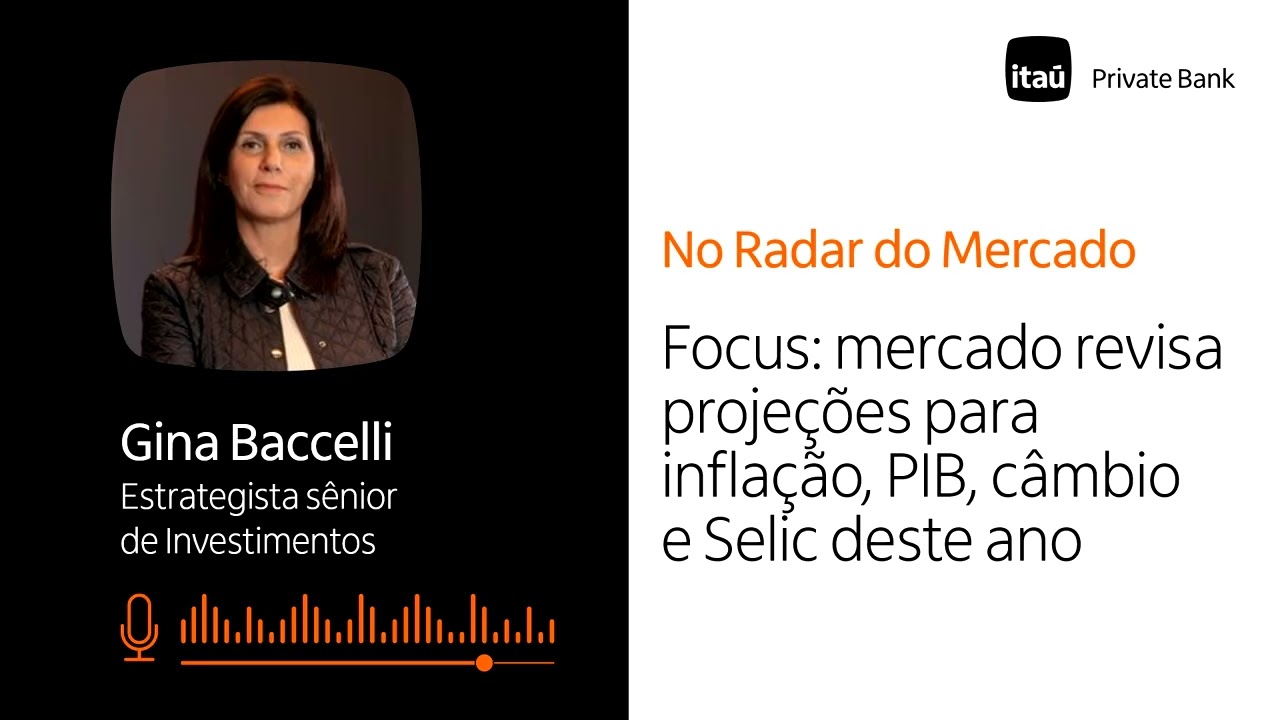 Focus: mercado revisa projeções para inflação, PIB, câmbio e Selic deste ano | No Radar do Mercado