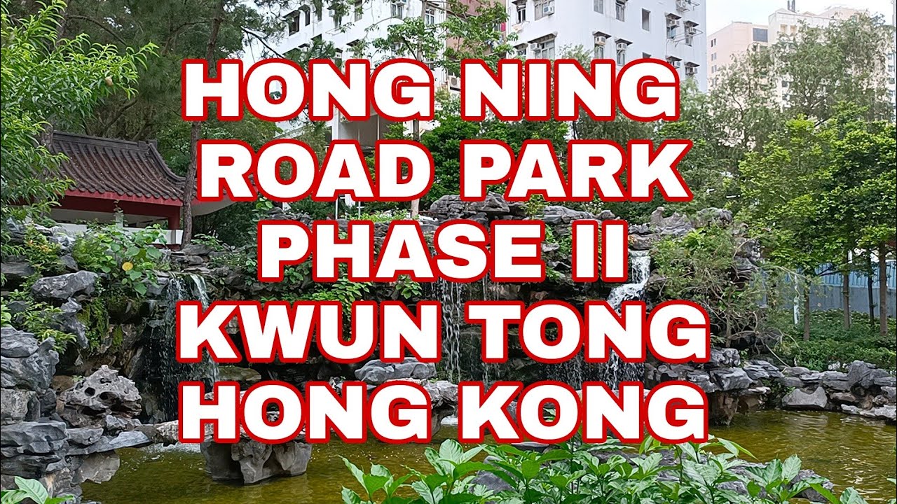 HONG NING ROAD PARK PHASE II KWUN TONG HONG KONG