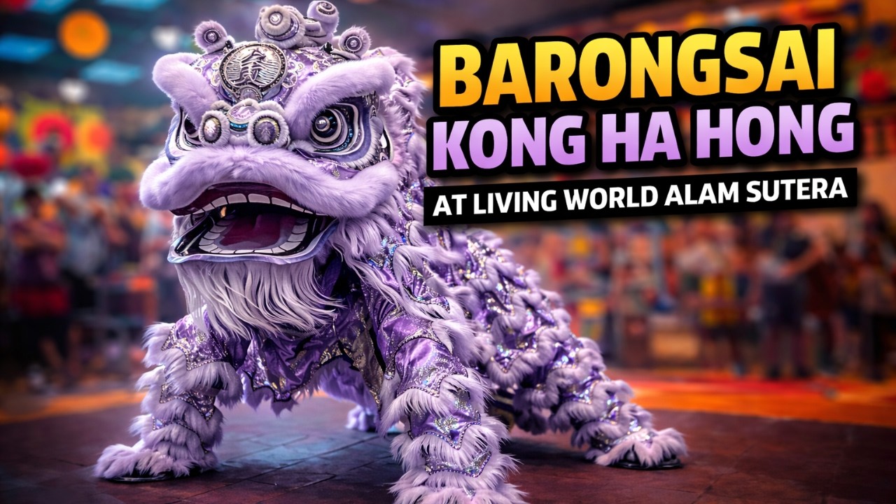 BARONGSAI KONG HA HONG DI LIVING WORLD ALAM SUTERA