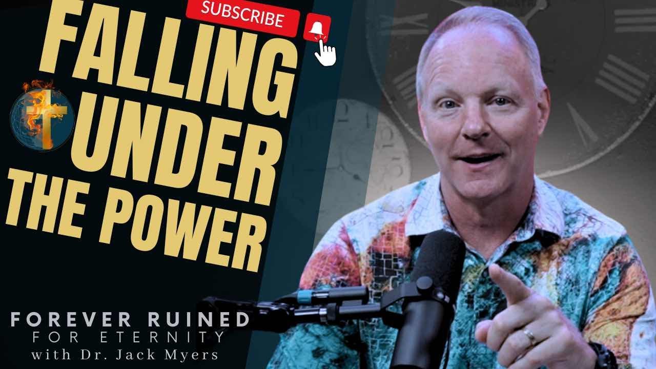 Falling Under The Power? | Forever Ruined for Eternity | Jack Myers Ministries | 06.16.25