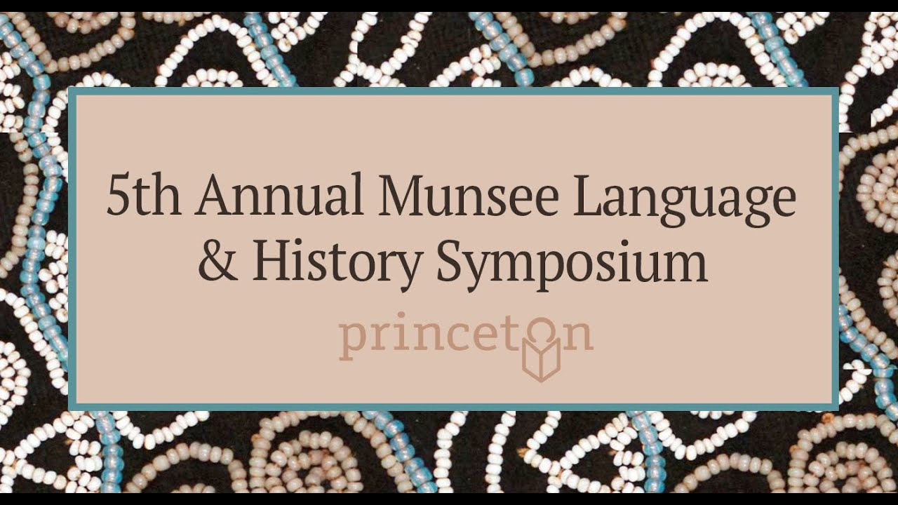 5th Annual Munsee Language and History Symposium Session 3: Local Lunaape Histories