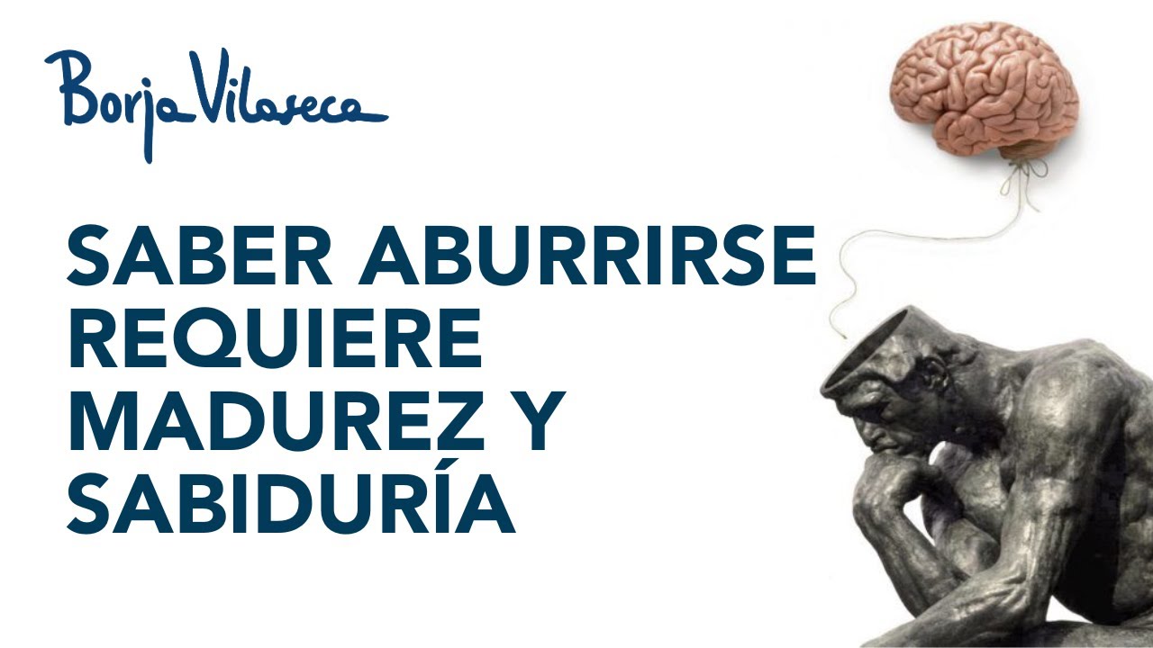 C&oacute;mo lidiar con el ABURRIMIENTO | Borja Vilaseca