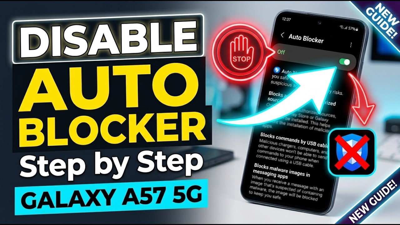 Disable Auto Blocker on Samsung Galaxy A57 5G (Step by Step)