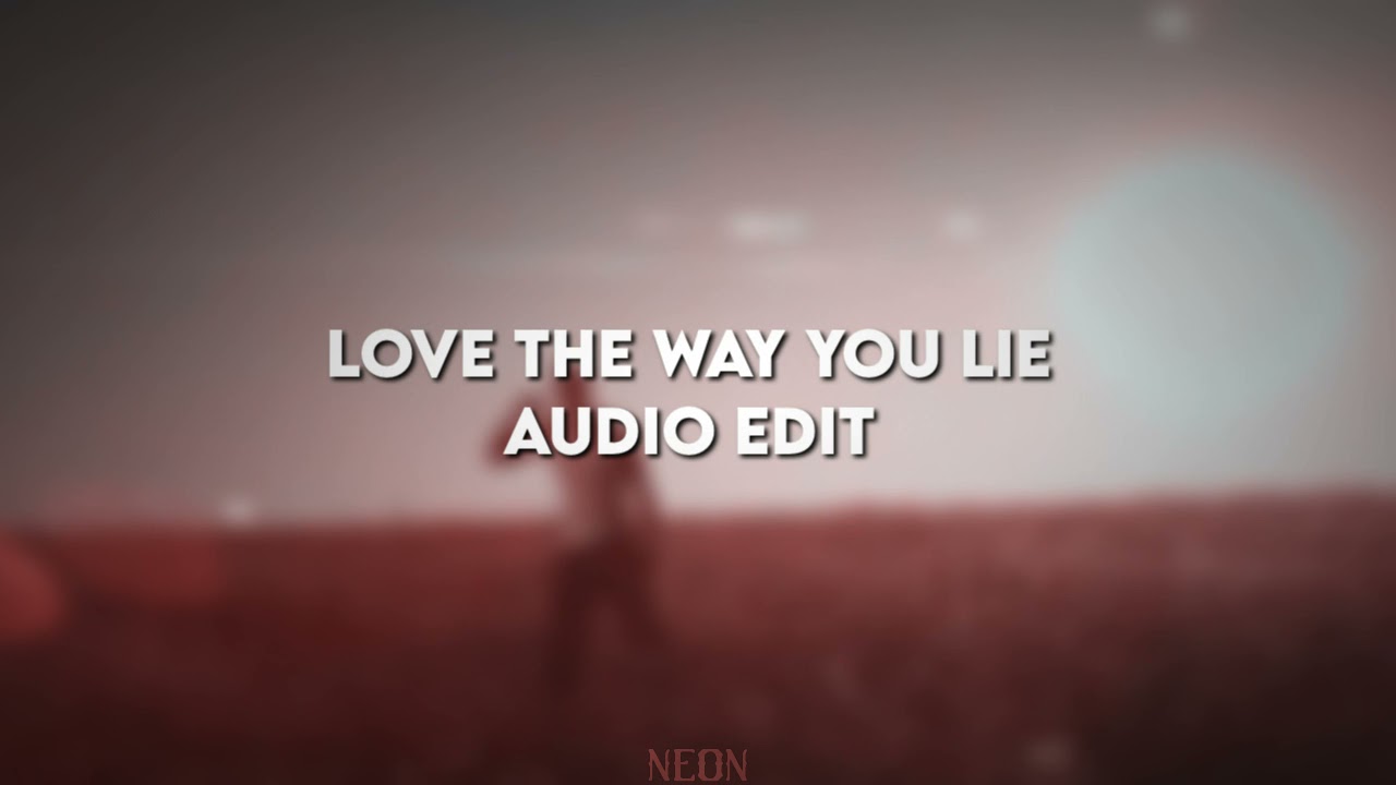 Love The Way You Lie | Audio Edit