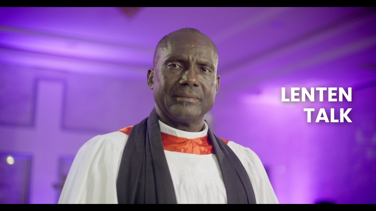 Lenten Talk: Willingness to Receive Jesus | The Venerable Dr. Samuel Idowu