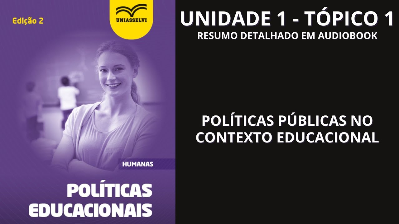 [1/9] POL&Iacute;TICAS EDUCACIONAIS (Resumo Detalhado em Audiobook) - UNIDADE 1 T&Oacute;PICO 1