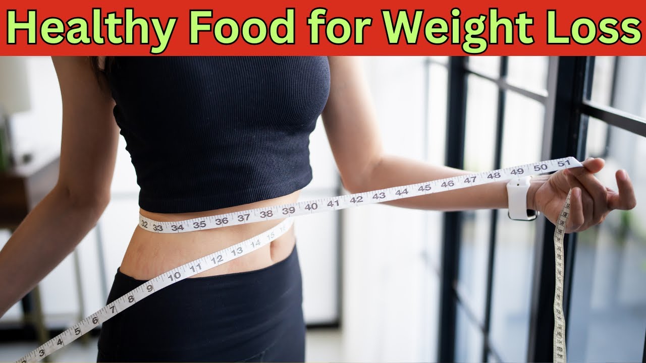 Healthy Food for Weight Loss &ndash; Best Diet Tips! BY WebHealth-USA
