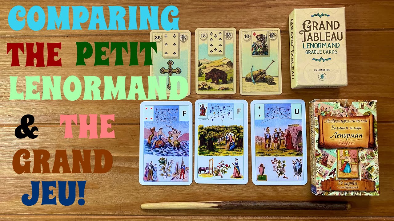 Comparing the Petit Lenormand with the Grand Jeu Lenormand to answer any question.