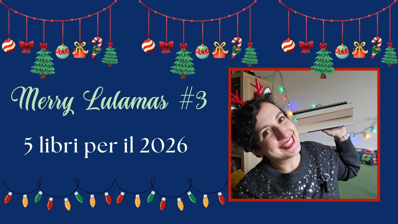 🎄 Merry LulaMas 2025 #3 - 5 libri per il 2026 e altre liste di lettura pi&ugrave; o meno rispettate 🎄