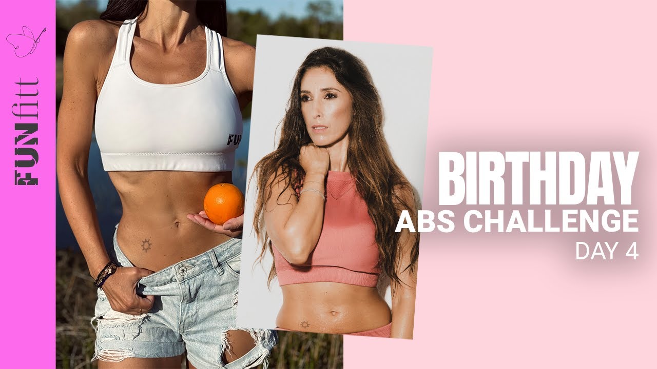 DAY 4 – “5-Day Abs Challenge” We celebrate my birthday by working out!