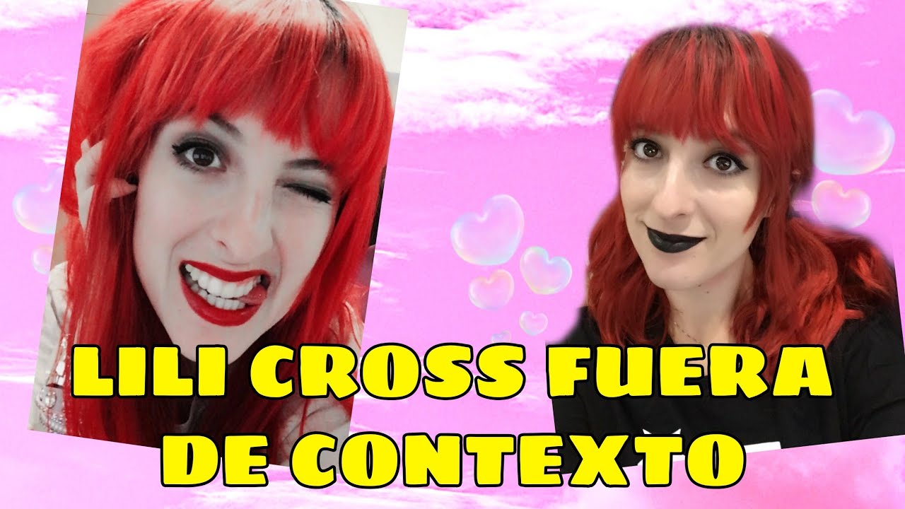 Lili Cross Fuera De Contexto