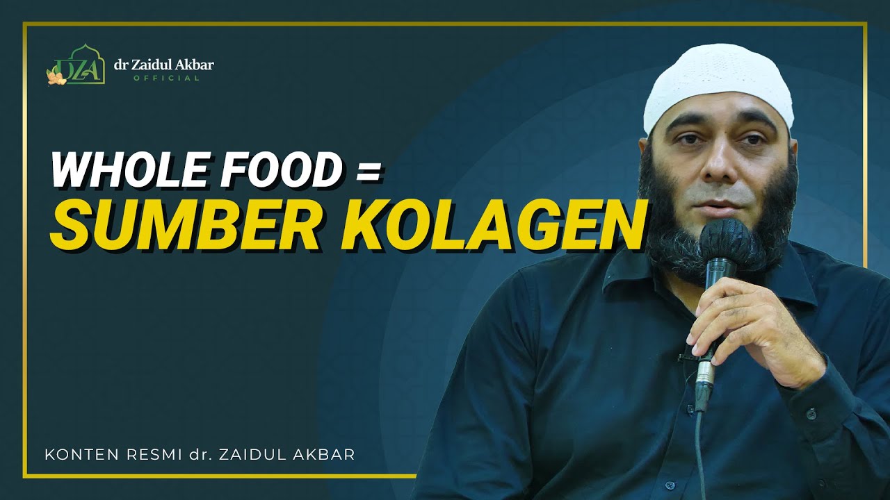Whole Food = Sumber Kolagen - dr. Zaidul Akbar Official