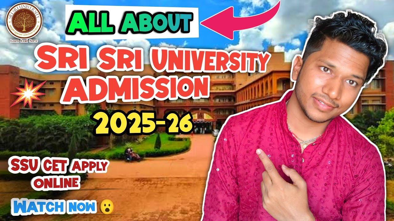 SSU CET Admission 2025 | Sri Sri University Cuttack | Fee, Eligibility, Apply process, Placements