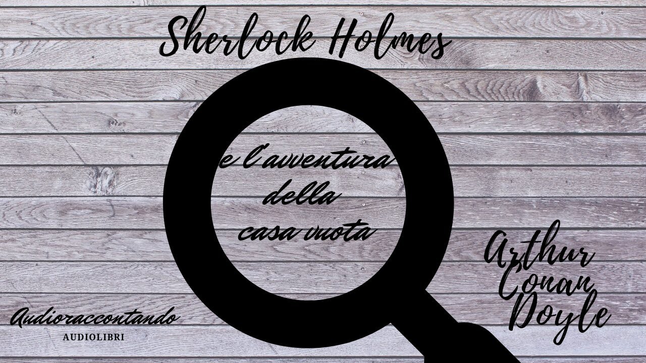 Sherlock Holmes e l'avventura della casa vuota - Arthur Conan Doyle