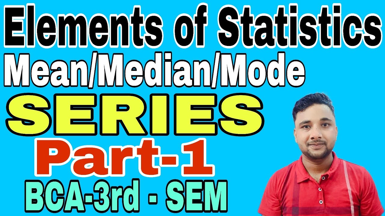 Elements of Statistics l Individu,Discrete & Continuous Series l Mean , Median & Mode l Examples