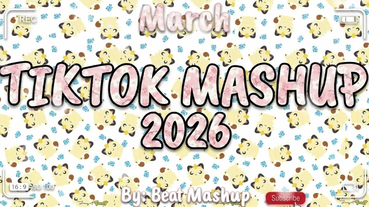 Tiktok Mashup March 2026 (Not Clean)