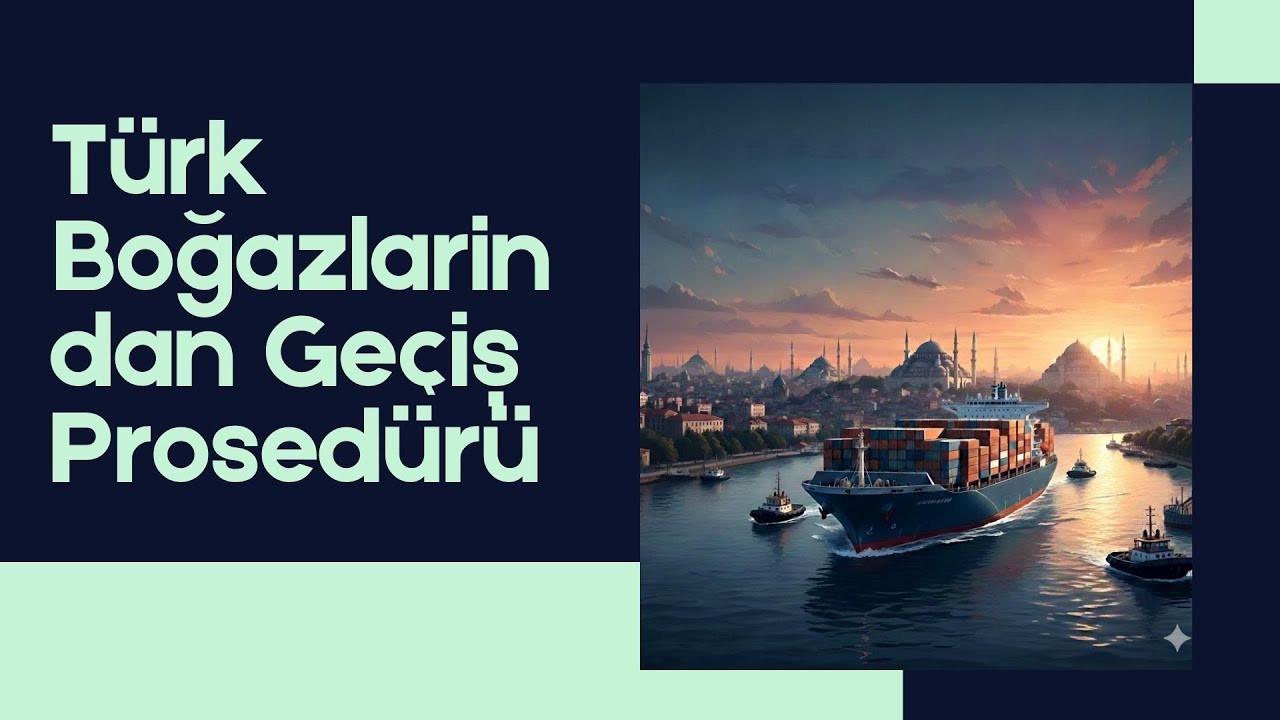 Türk Boğazlarından Geçiş Prosedürleri - (Sp 1 & Sp 2)