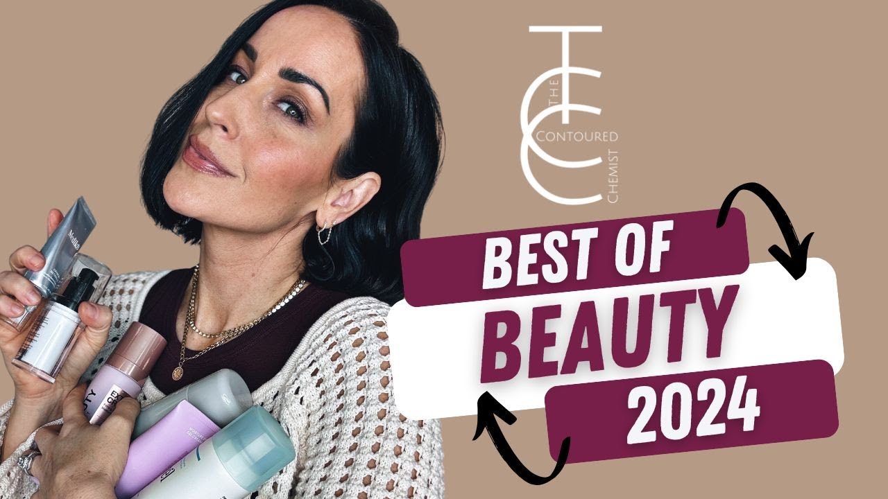 Best of 2024 Beauty Favorites | The Contoured Chemist