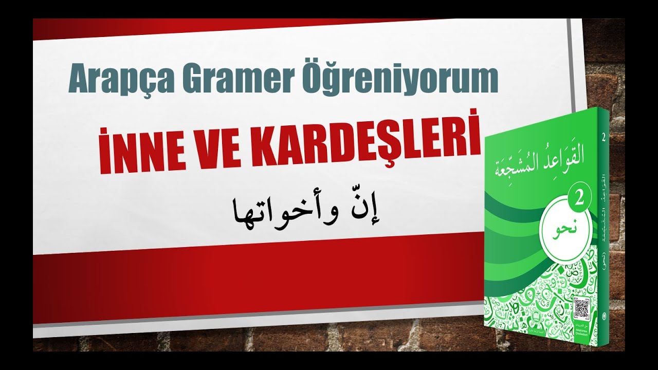 Nahv-2- İnne ve Kardeşleri - 4. Konu / إن وأخواتها