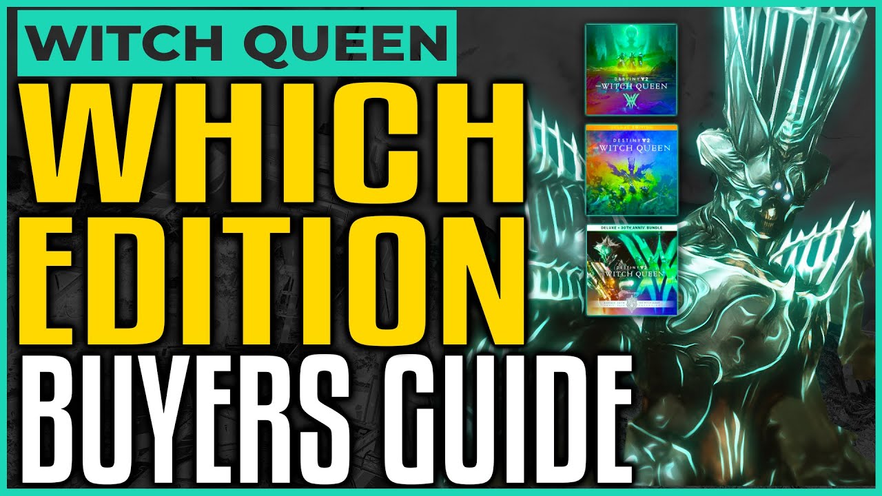 WITCH QUEEN BUYERS GUIDE - Which Edition of Destiny 2 The Witch Queen Should You Buy