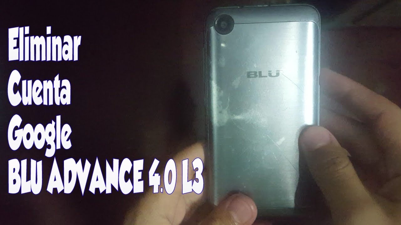 como eliminarle la cuenta de google a un BLU ADVANCE 4.0 L3/Bypass account google BLU ADVANCE 4.0 L3