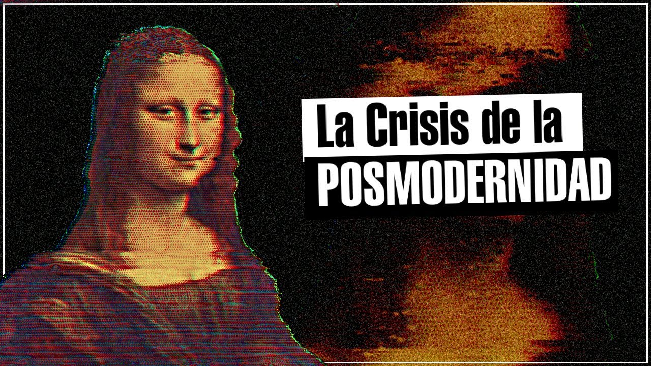 La Crisis de la Posmodernidad