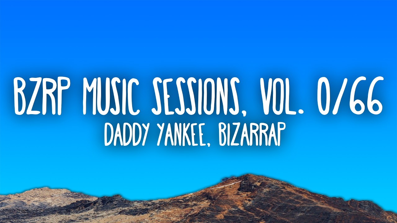 Daddy Yankee: Bzrp Music Sessions, Vol  0:66