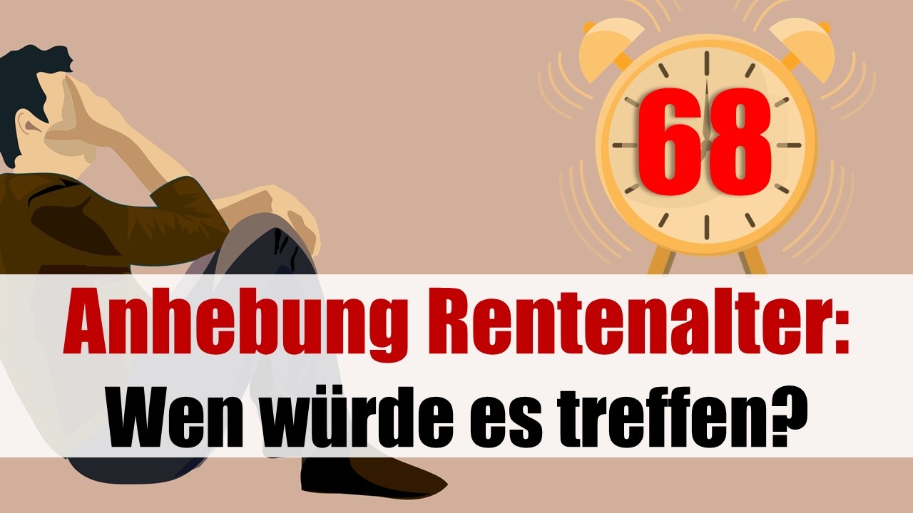 Droht die Rente mit 68? Wer gesch&uuml;tzt ist &ndash; und wer nicht!