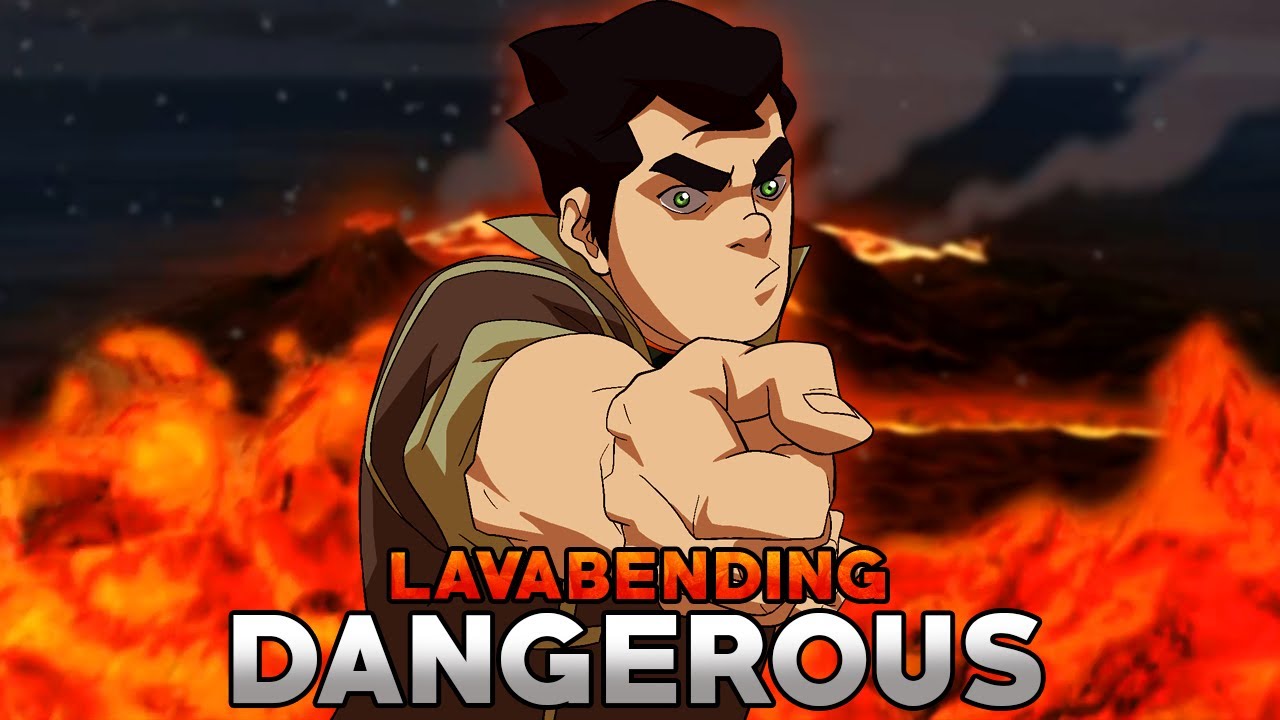 Lavabending is Complicated and The Most Dangerous Element in Avatar!