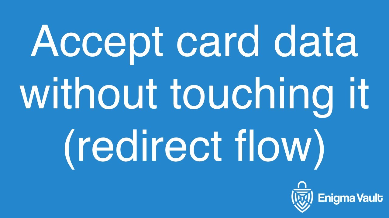 Accept card data without touching it - redirect flow