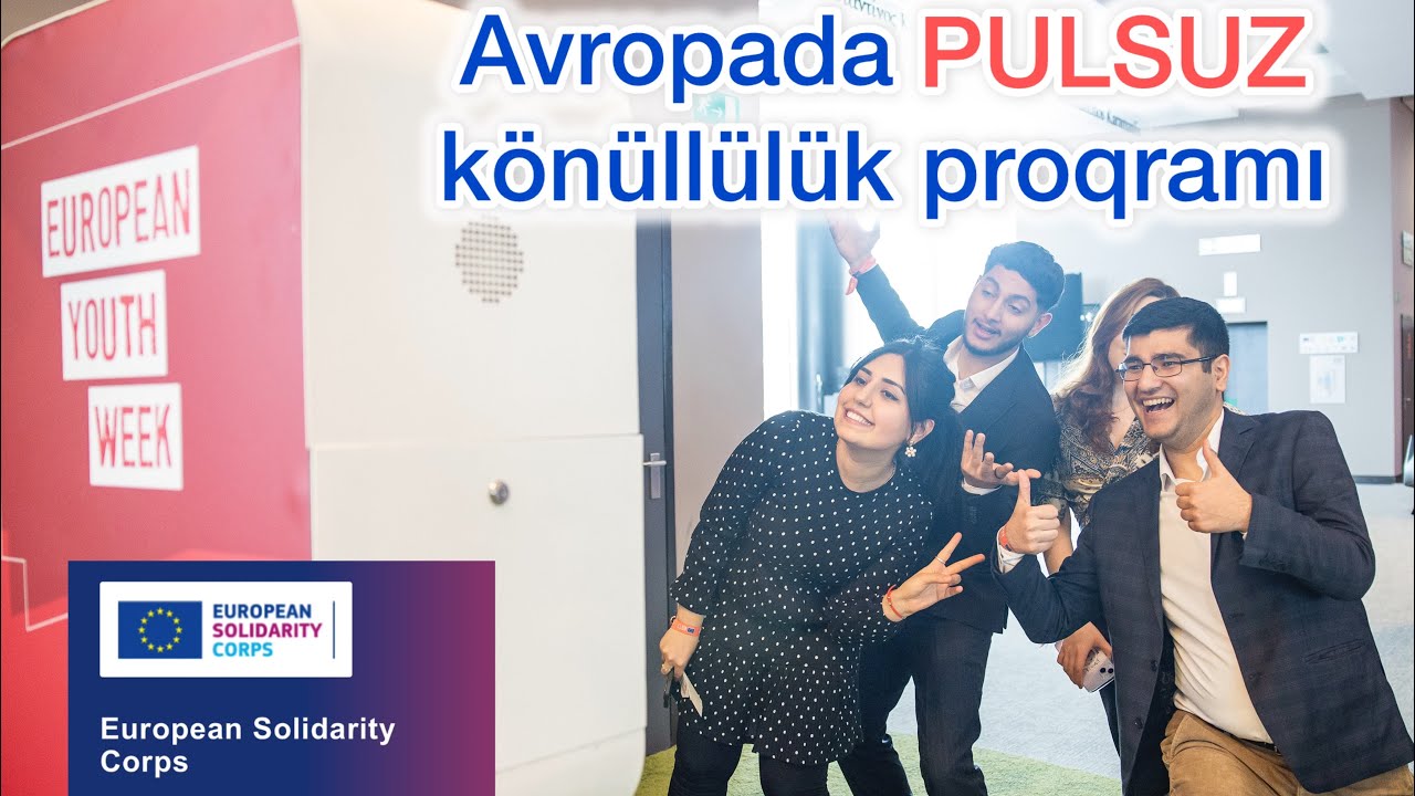 Avropa Həmrəylik Korpusu nədir? | Avropada könüllülük proqramı | European Solidarity Corps 2025