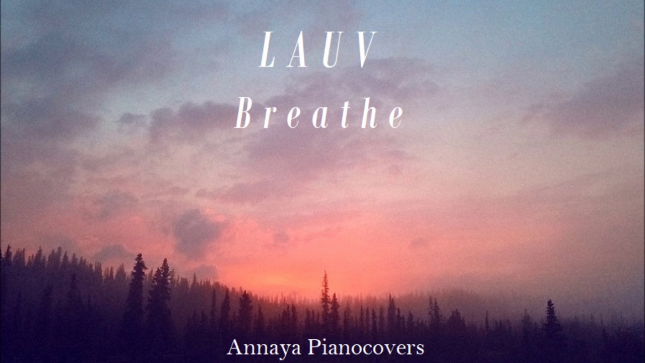 LAUV - Breathe (piano cover)