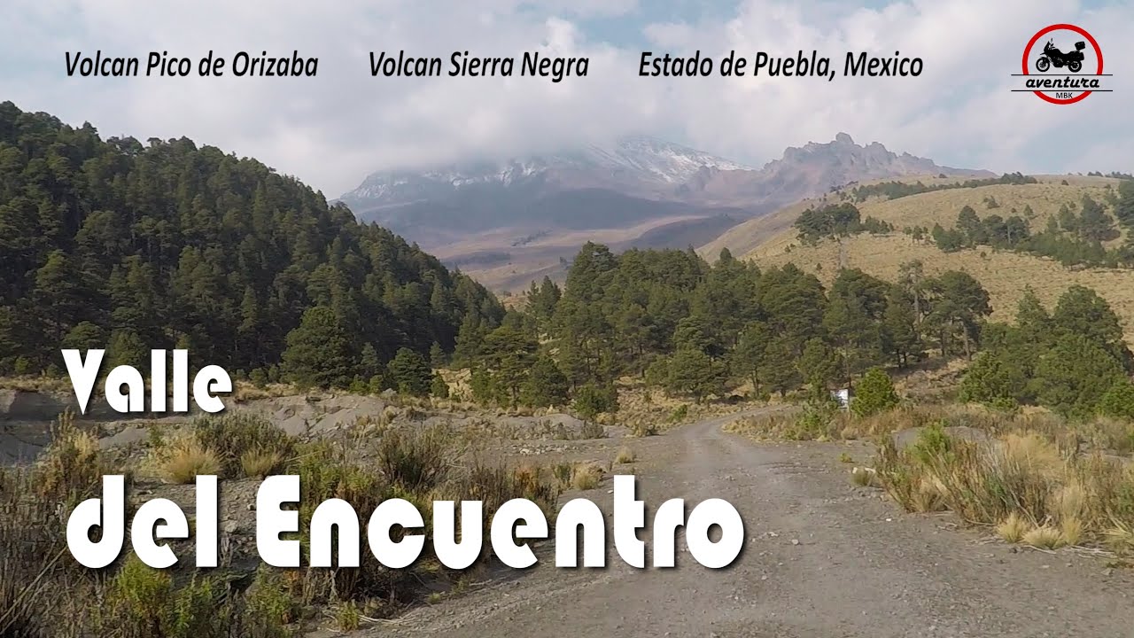 Valle del Encuentro, Edo de Puebla