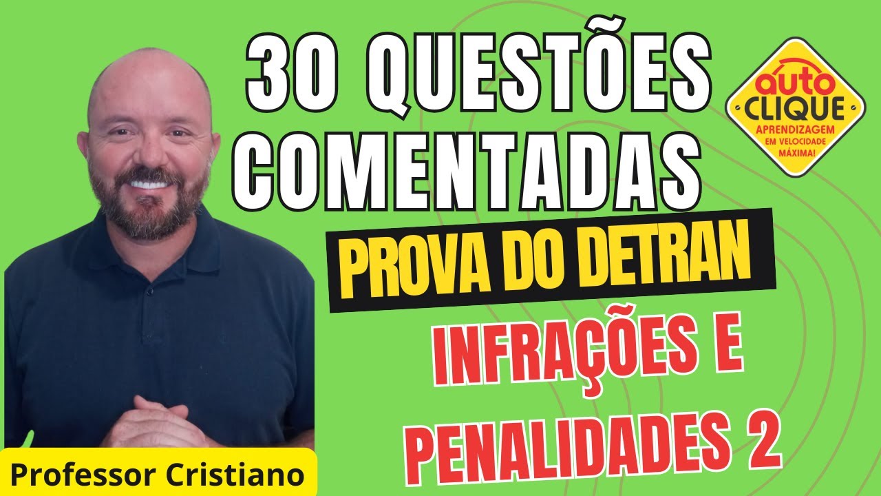 30 QUESTÕES CORRIGIDAS E COMENTAS PROVA DE INFRAÇÕES E PENALIDADES 2 #simuladodetran #provadodetran