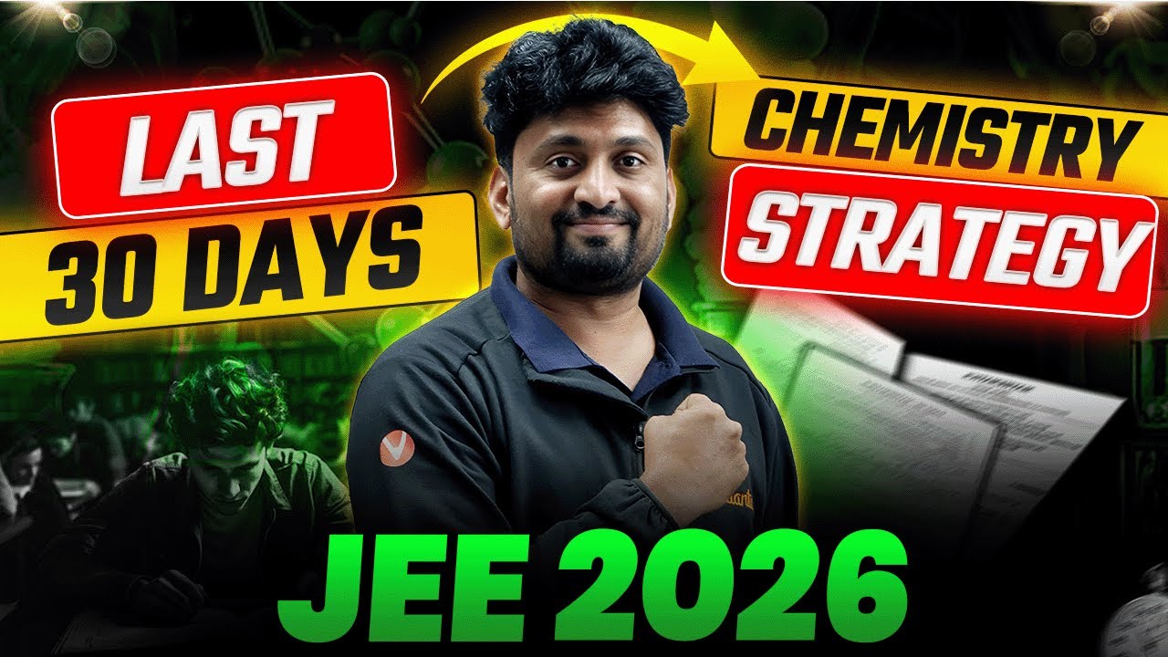 JEE Mains 2026: Chemistry Last 30 Days Strategy 🔥 | Score 80+ in Chemistry | Naveen Sir