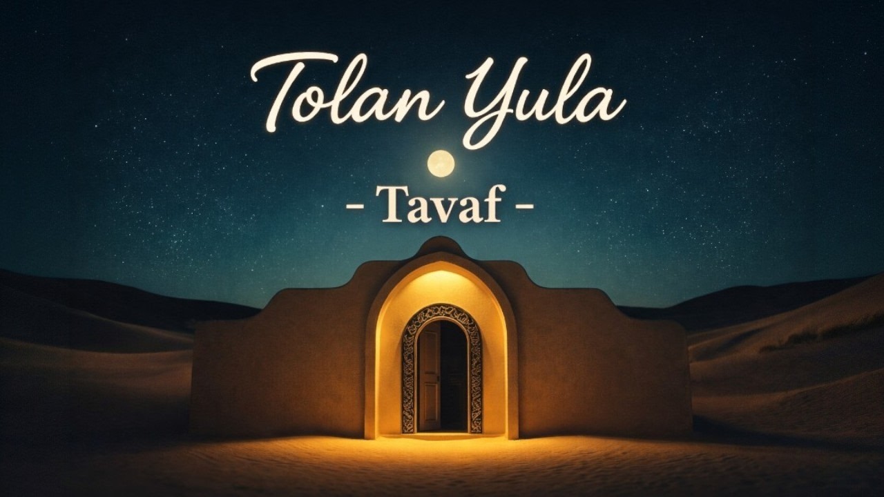 Tavaf | Tolan Yula