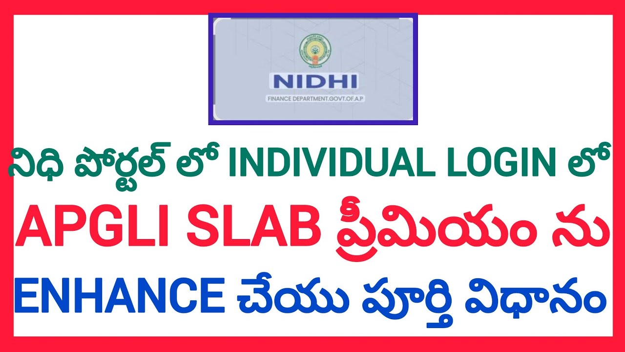 HOW TO  ENHANCE APGLI SLAB PREMIUM IN INDIVIDUAL LOGIN IN NIDHI PORTAL 