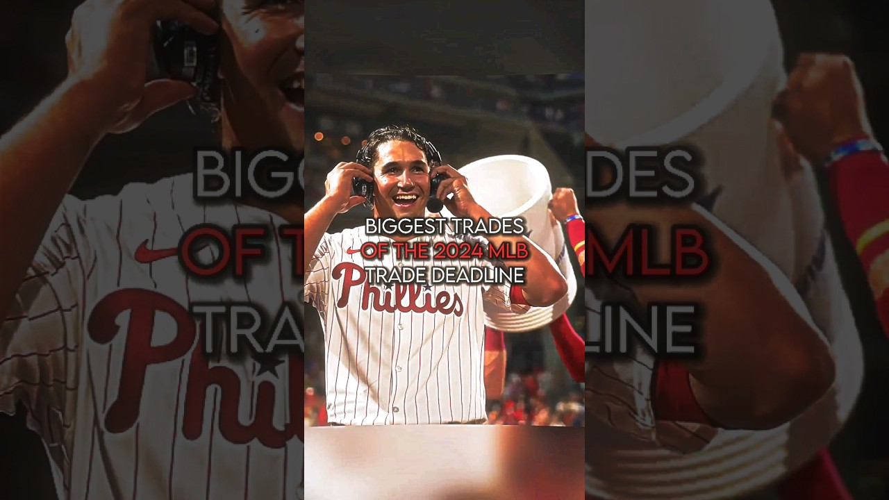 The Biggest TRADES Of The 2024 MLB Trade Deadline... #mlb #baseball #subscribe #viralvideo #trades