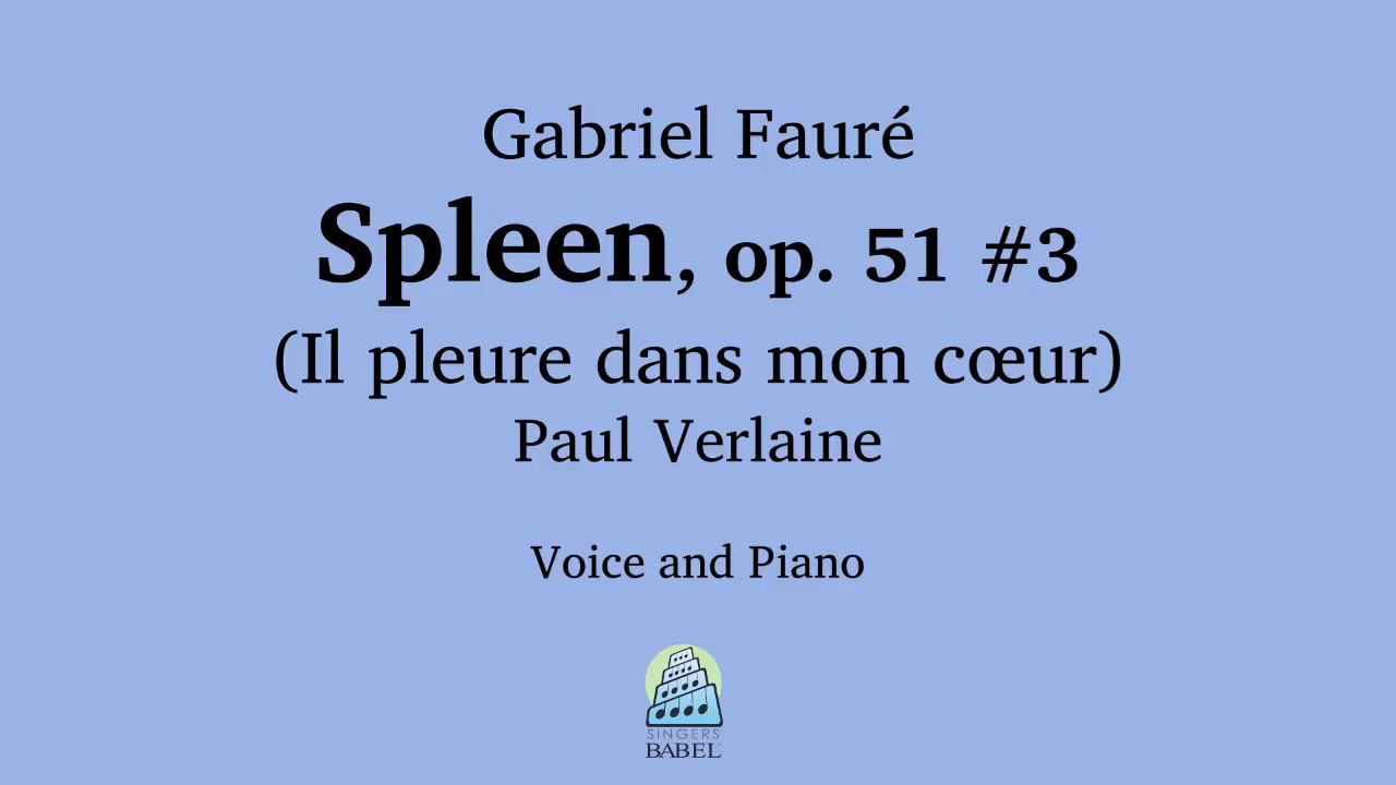 Gabriel Fauré - Spleen, op. 51, no. 3 (Il pleure dans mon cœur)
